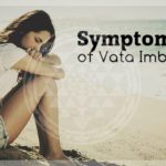 Vata Dosha Imbalance Symptoms