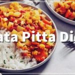 Vata Pitta Diet: Principles, Food List and Meal Plan